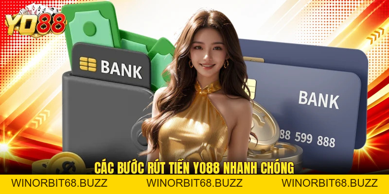 Rút Tiền YO88 Online Nhanh Chóng Với Quy Trình Đơn Giản - WINORBIT68.BUZZ