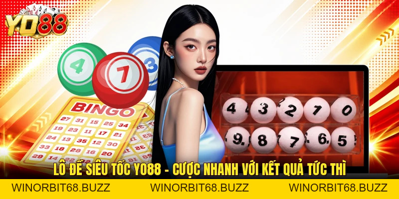 Lô Đề Siêu Tốc YO88 – Cược Nhanh Với Kết Quả Tức Thì - WINORBIT68.BUZZ
