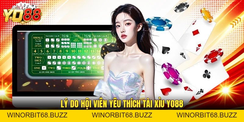 Tài Xỉu YO88 Và Bí Quyết Tham Gia Hiệu Quả, Dễ Áp Dụng - WINORBIT68.BUZZ