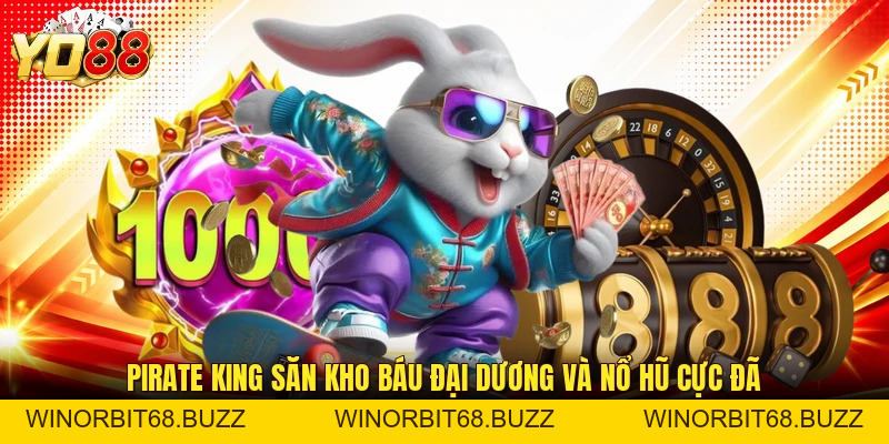 Pirate King Mang Lại Trải Nghiệm Nổ Hũ Lớn Tại YO88 - WINORBIT68.BUZZ