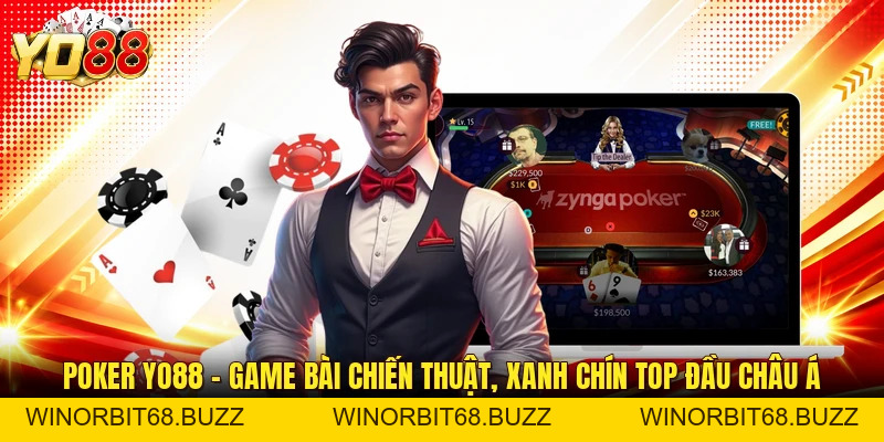 Poker YO88 - Game Bài Chiến Thuật, Xanh Chín Top Đầu Châu Á - WINORBIT68.BUZZ