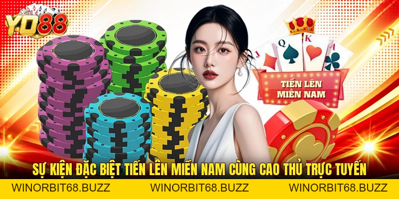Tiến Lên Miền Nam - Không Gian Giải Trí Số Tại YO88 - WINORBIT68.BUZZ