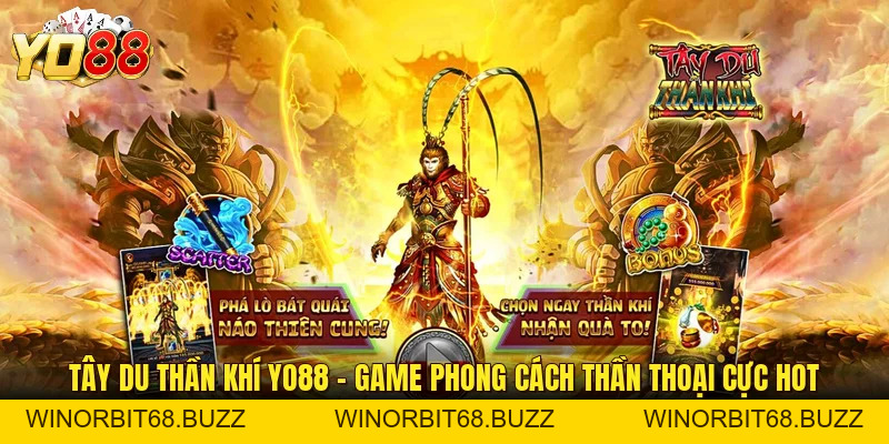 Tây Du Thần Khí YO88 - Game Phong Cách Thần Thoại Cực Hot - WINORBIT68.BUZZ