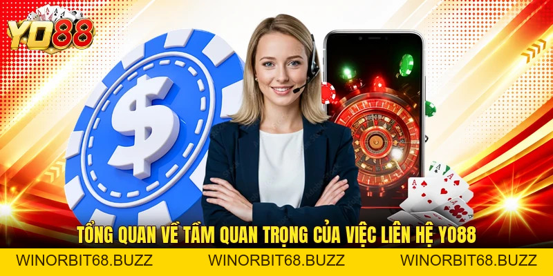 Liên Hệ YO88 Nhanh Chóng Cùng Với Đội Ngũ Hỗ Trợ 24/7 - WINORBIT68.BUZZ