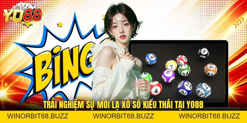 Xổ Số Kiểu Thái YO88: Sân Chơi Số Học Đẳng Cấp Thời Thượng - WINORBIT68.BUZZ